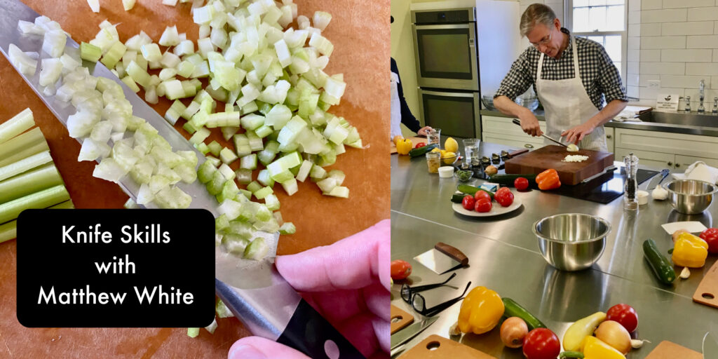 Slice, Dice, Chop! Knife Skills (and Lunch) with Matthew White